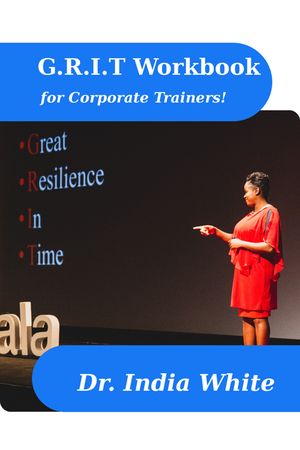 G.R.I.T. Trainer's Manual for Corporate Trainers