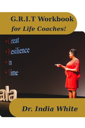 G.R.I.T. Trainer's Manual for Life Coaches