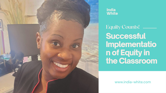 Equity Counts! Successful Implementation of Equity in the Classroom