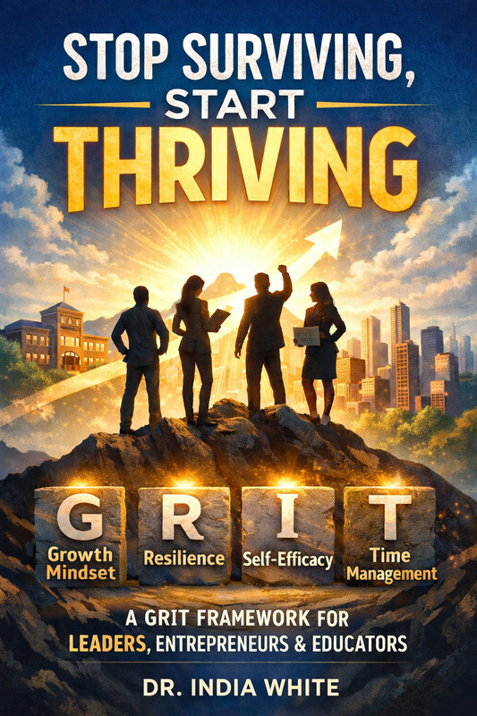 Stop Surviving, Start Thriving! A Grit Framework for Leaders