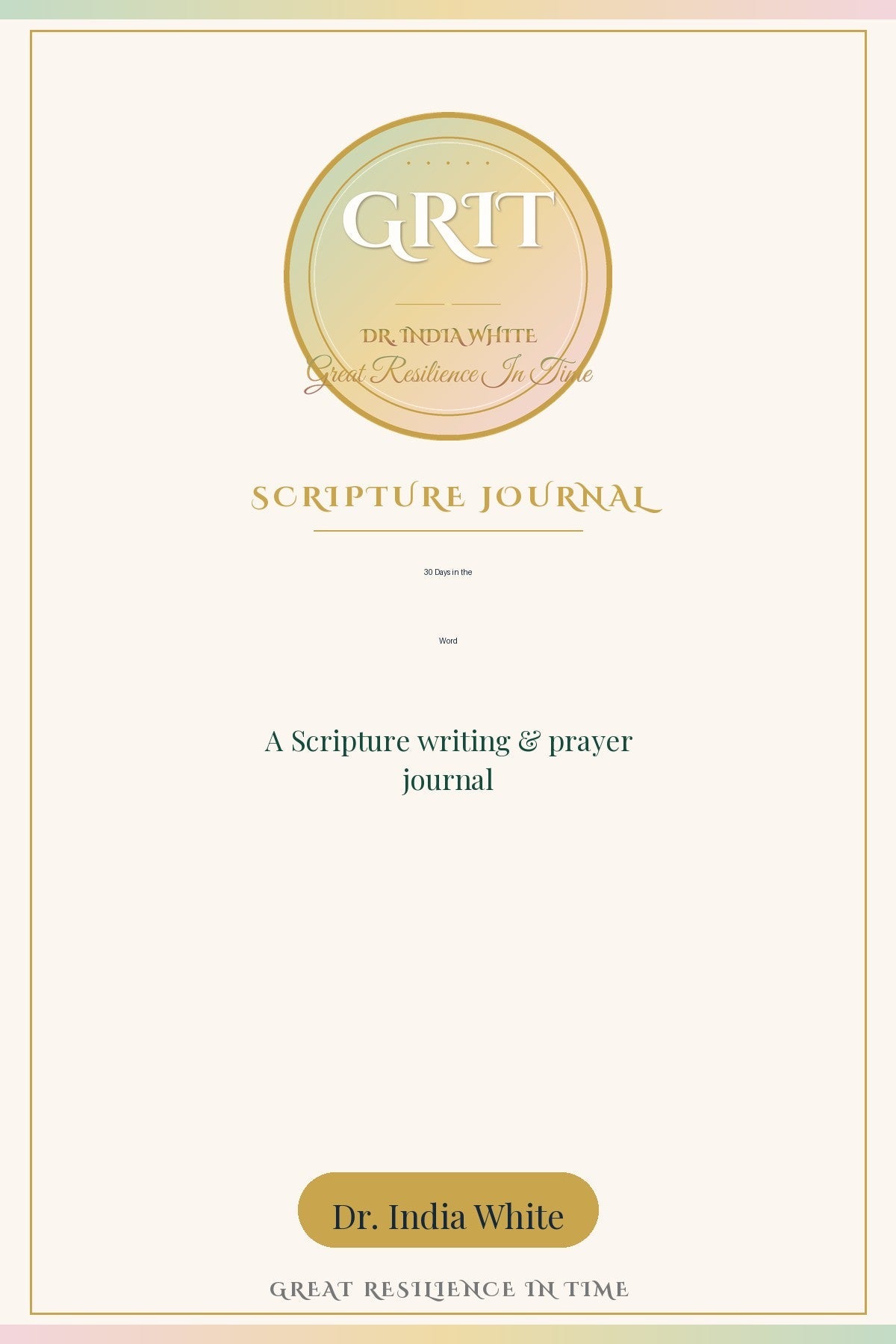 30 Days in the Word | A Scripture Writing & Prayer Journal | Dr. India White