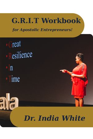 G.R.I.T. Trainer's Manual for Apostolic Entrepreneurs