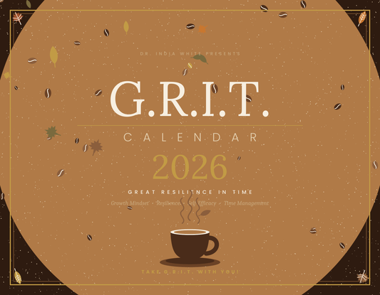 G.R.I.T. Calendar 2026 | Growth Mindset, Resilience, Self-Efficacy & Time Management | Dr. India White