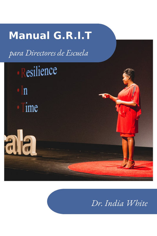 G.R.I.T. Manual del Facilitador para Directores de Escuela