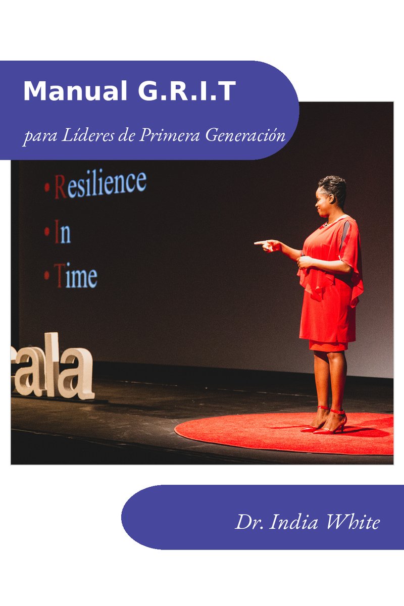 G.R.I.T. Manual del Facilitador para Líderes de Primera Generación